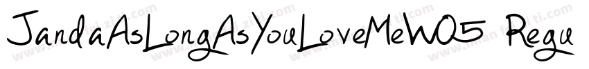 JandaAsLongAsYouLoveMeW05 Regular字体转换